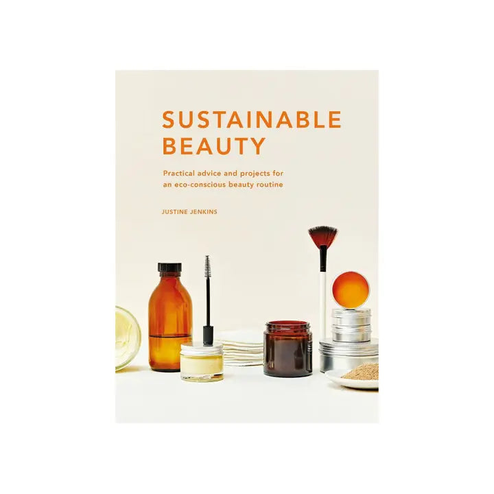 Sustainable Beauty – Practical Guide to Eco-Conscious Living